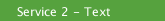 Service 2 - Text